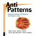 Antipatterns: Refactoring Software, Architectures, and Projects in Crisis