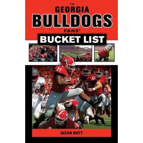 The Georgia Bulldogs Fans' Bucket List
