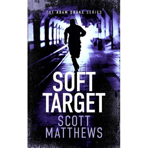 Soft Target: An Adam Drake Novel