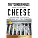 The Younger Mouse Gets the Cheese