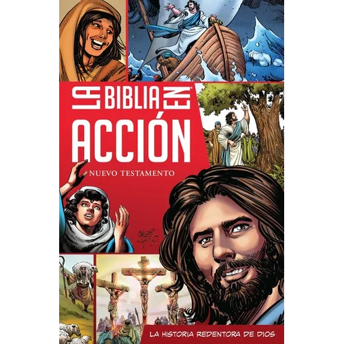 La Biblia En Acción Nuevo Testamento: The Action Bible Spanish Edition NT