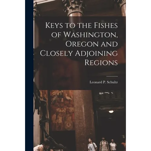 Keys to the Fishes of Washington, Oregon and Closely Adjoining Regions