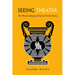 Seeing Theater: The Phenomenology of Classical Greek Drama