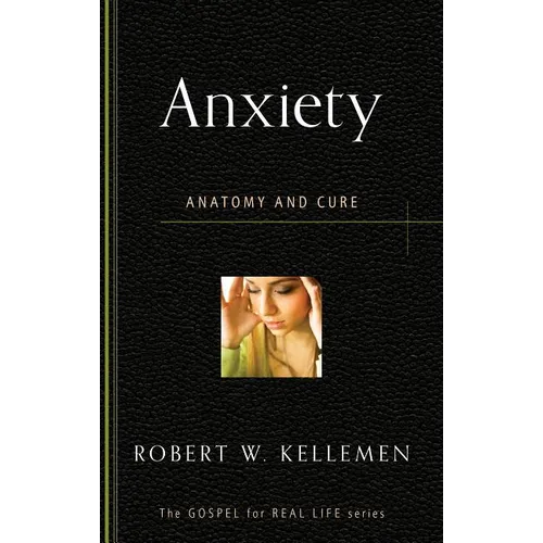 Anxiety: Anatomy and Cure