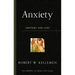 Anxiety: Anatomy and Cure
