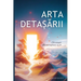 The Art of Letting Go / Arta detașării: Embracing Uncertainty and Living a Fulfilling Life / Să accepți incertitudinea și s&#