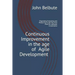 Continuous Improvement in the Age of Agile Development: Executing and Measuring to Get the Most from Our Software Investments