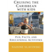 Cruising the Caribbean with Kids: Fun, Facts, and Educational Activities