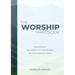 The Worship Handbook: Developing The Heart Of A Worshiper In Your Ministry Team