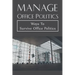 Manage Office Politics: Ways To Survive Office Politics: Working Relationships
