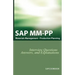 SAP MM / Pp Interview Questions, Answers, and Explanations: SAP Production Planning Certification