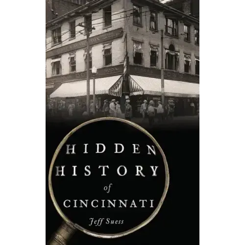 Hidden History of Cincinnati