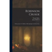 Robinson Crusoe: Written Anew For Children, With Apologies To Daniel Defoe
