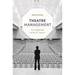 Theatre Management: Arts Leadership for the 21st Century