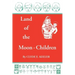 Land of the Moon-Children: The Primitive San Blas Culture in Flux