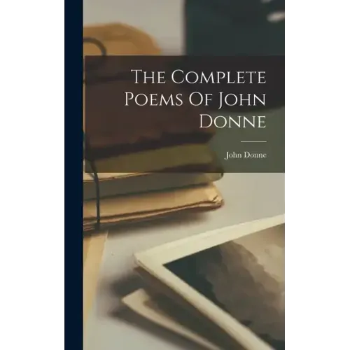 The Complete Poems Of John Donne