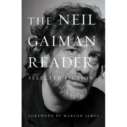 The Neil Gaiman Reader: Selected Fiction