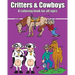 Critters & Cowboys: A coloring book for all ages