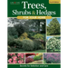 Trees, Shrubs & Hedges for Your Home, 4th Edition: Secrets for Selection and Care