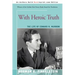 With Heroic Truth: The Life of Edward R. Murrow
