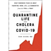 Quarantine Life from Cholera to Covid-19: What Pandemics Teach Us about Parenting, Work, Life, and Communities from the 1700s to Today