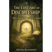 The Lost Art of Discipleship