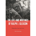 The Life and Writings of Ralph J. Gleason: Dispatches from the Front