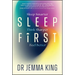 Sleep First: Sleep Smarter, Think Sharper, Feel Better