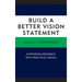 Build a Better Vision Statement: Extending Research with Practical Advice