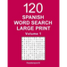 Spanish Word Search Large Print: 120 Puzzles - Volume 1