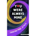You Were Always Mine