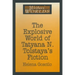 The Explosive World of Tatyana N. Tolstaya's Fiction