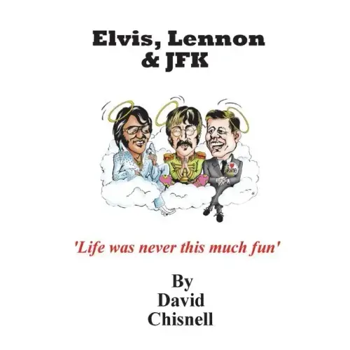 Elvis, Lennon & JFK