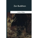 Zen Buddhism: and Its Relation to Art