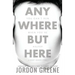 Anywhere But Here: A Short Horror Story
