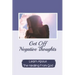 Get Off Negative Thoughts: Learn About The Healing From God: Traits Of Faith