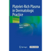 Platelet-Rich Plasma in Dermatologic Practice