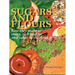 Sugars and Flours: How They Make Us Crazy, Sick, and Fat and What to Do about It