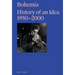 Bohemia: History of an Idea 1950-2000