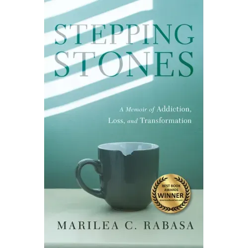 Stepping Stones: A Memoir of Addiction, Loss, and Transformation