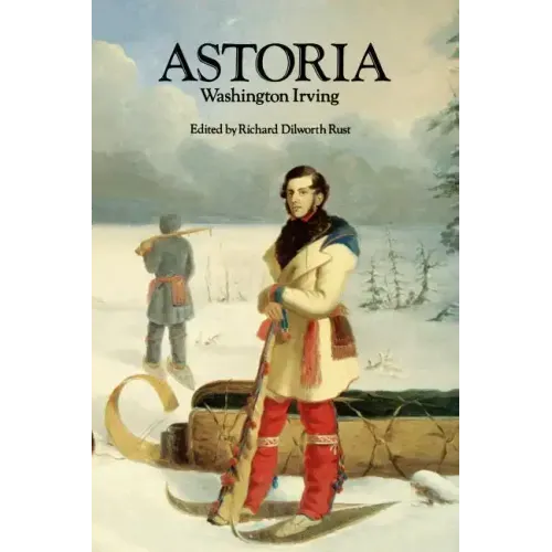 Astoria, or Anecdotes of an Enterprize Beyond the Rocky Mountains