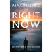 Maximizing the Right Now: God's Plan for Young Adults in These Last Days