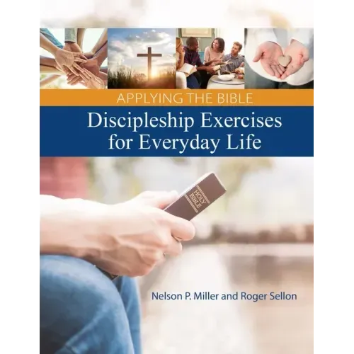 Applying the Bible: Discipleship Exercises for Everyday Life
