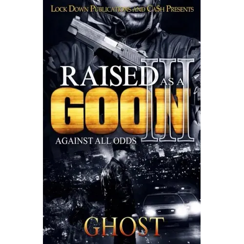 Raised as a Goon 3: Against All Odds