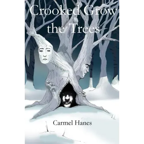 Crooked Grow the Trees