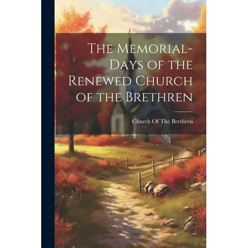 The Memorial-Days of the Renewed Church of the Brethren
