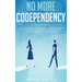 No More Codependency: Healthy Detachment Strategies to Break the Pattern. How to Stop Struggling with Codependent Relationships, Obsessive Jealousy, a