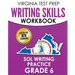 VIRGINIA TEST PREP Writing Skills Workbook SOL Writing Practice Grade 6: Develops SOL Writing, Research, and Reading Skills