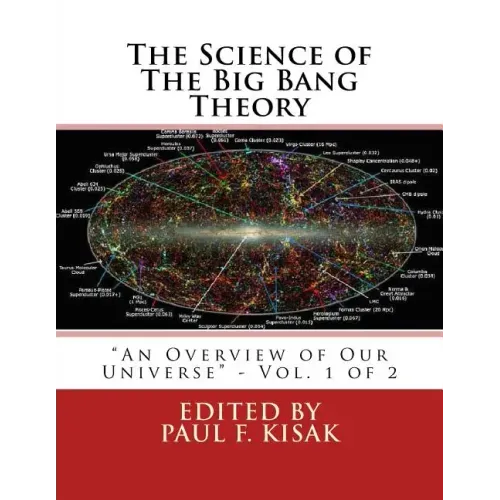 The Science of The Big Bang Theory: "An Overview of Our Universe" - Vol. 1 of 2
