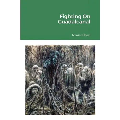 Fighting On Guadalcanal